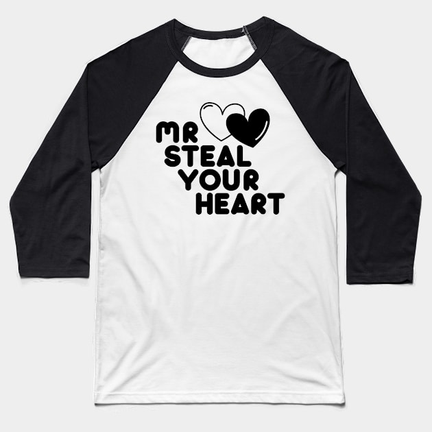 Mr Steal Your Heart Valentines Day Funny V-Day Baseball T-Shirt by badCasperTess